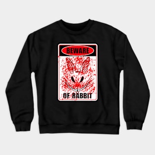 BEWARE! Crewneck Sweatshirt